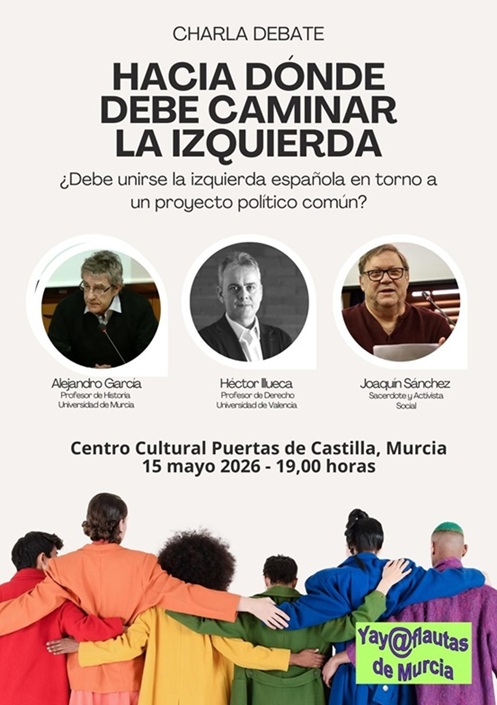 El 15 de mayo, Murcia abre el debate, “¿Hacia dónde debe caminar la izquierda?”